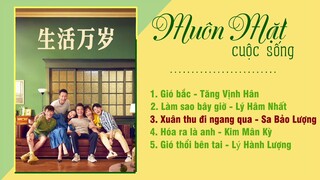 [Full-Playlist] Muôn Mặt Cuộc Sống Ost ll 生活万岁 ost ll Good Life Ost