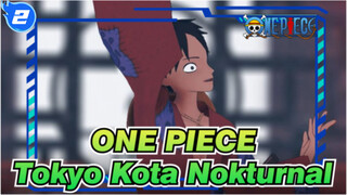 ONE PIECE|[MMD]Kapten di Negara Wano：Tokyo Kota Nokturnal! <<_2