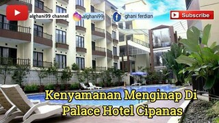 PALACE HOTEL CIPANAS #PUNCAK #CIPANAS