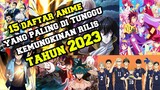 AKHIRNYA ❗ 15 Anime Yang Paling Di Tunggu Tunggu Di Tahun 2023 akan Rilis ❓❓