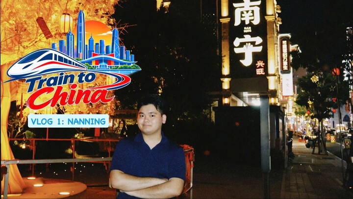 Train To China: Vlog 1: Nanning