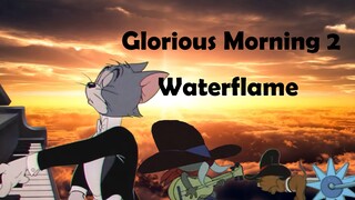 【猫和老鼠】荣耀之晨 - Glorious Morning 2