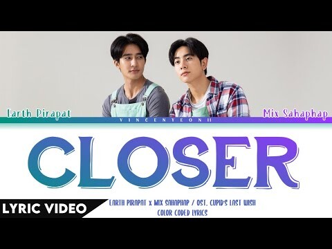 Earth Pirapat x Mix Sahaphap - Closer (ไม่ไกลหัวใจ) | (Thai/Rom/Eng) 【Lyric Video】