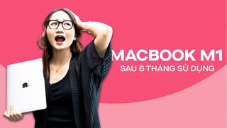 6 THÁNG SỬ DỤNG MACBOOK M1 VÀ CÁI KẾT HỐI HẬN?