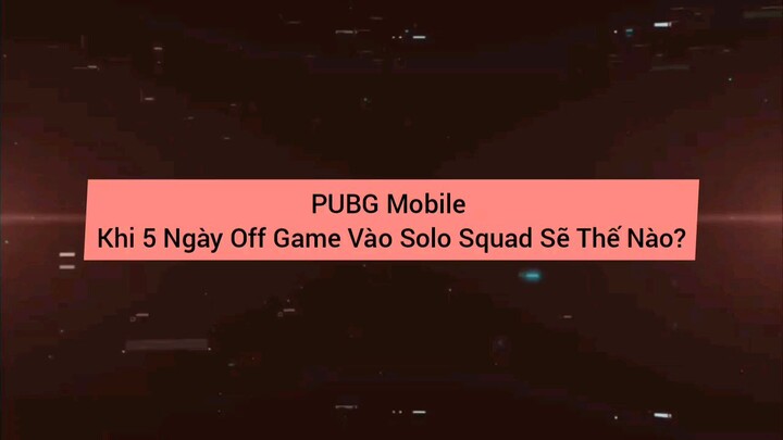 khi 5 ngày off game vào solo squat sẽ như thế nào