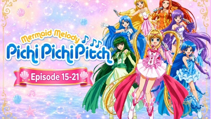 Pichi Pichi Pitch Mermaid Melody Episode 15-21 English Sub.