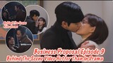 Business Proposal Episode 12 Eng Sub BTS Kang Tae Mu & Shin Ha Ri Behind The Scene Hotter Than Drama