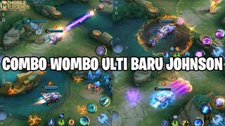 WOMBO COMBO ULTI BARU JOHNSON YANG LAGI VIRAL - MOBILE LEGENDS