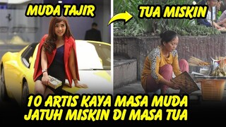 Muda foya-foya,10 artis ini kaya raya di masa Muda & hidup miskin di Usia Tua