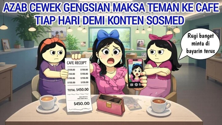 AZAB CEWEK GENGSIAN MAKSA TEMAN KE CAFE TIAP HARI DEMI KONTEN SOSMED  ANIMASI AZ