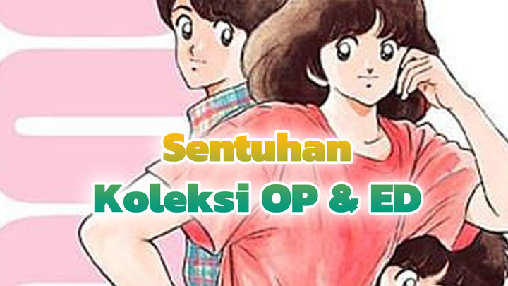 Sentuhan | [1080P] Sentuhan (1985) Koleksi OP & ED