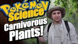 Pokemon Science! Carnivorous Plants In Pokemon!