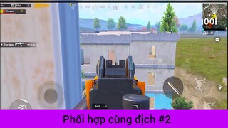 Phối hợp cùng địch p2