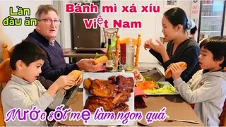 Bánh mì xá xíu Việt Nam/lần đầu tiên ăn ba cha con khen ngon quá/Cuộc sống pháp/ẩm thực việt nam