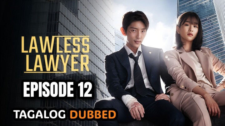 Lawless Lawyer Episode 12 Tagalog Dubbed