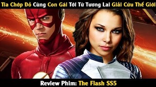 [Review Phim] Flash Cùng Con Gái Tới Từ Tương Lai Giải Cứu Thế Giới | Trùm Phim Review