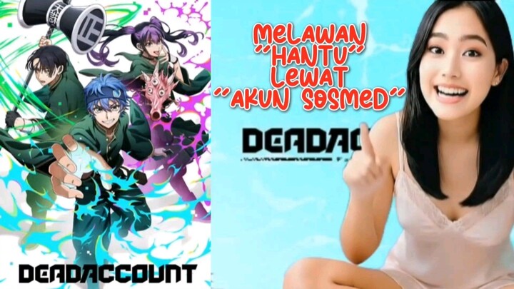 Melawan “H4NTU” lewat akun sosmed.| Review anime Dead Account.