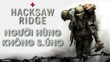 Người Nhện siêu đẳng làm thêm tại quân đội Mỹ | Recap Xàm #179: Hacksaw Ridge
