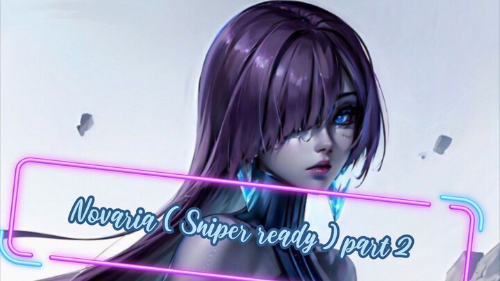 Novaria ( Sniper Ready ) part 2