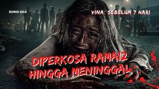 FILM HOROR VINA: SEBELUM 7 HARI - DIPERKOSA RAMAI-RAMAI HINGGA MENINGGAL