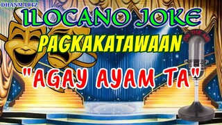 ILOCANO JOKE || AGAY - AYAM TA | LINNEMENGAN | PAGKAKATAWAAN