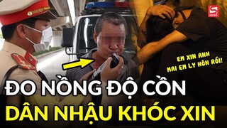 Đo nồng độ cồn, dân nhậu khóc xin đừng giữ xe của vợ vì 'mai ly hôn'