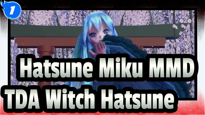 [Hatsune Miku MMD] TDA-Change Witch Costume [Yume To Hazakura]_1