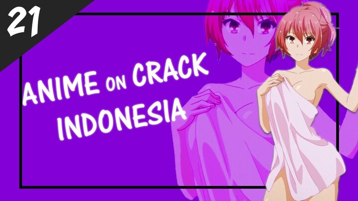 Gula'nya Habis Bos - Anime Crack Indonesia #21