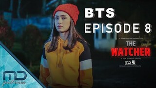 The Watcher - Behind The Scene Episode 8