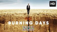 Burning Days [Arabic] 2022 مدبلجة عربية
