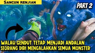 WALAU GENDUT MAMPU MENGALAHKAN SEMUA MONSTER