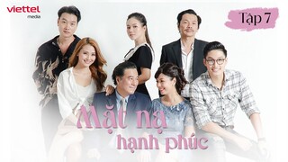 [Phim Truyền Hình] MẶT NẠ HẠNH PHÚC - Tập 7 | Phim Tâm Lý Tình Cảm Gia Đình việt Nam 2024