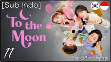 [Sub Indo] 𝕋𝕠 𝐓ʰẸ 𝕄๏𝐎𝔫 ☯ – Eps. 11 (2025)