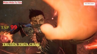 Phàm Nhân Tu Tiên Tập 99 Vietsub Thuyết Minh 1080P | 吞噬星辰第 第99集 | HHTQ Thắng channel