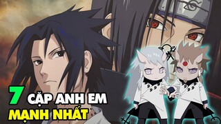 Top 7 bộ đôi Anh Em cực kì mạnh mẽ trong Anime Naruto | &quot;Bồ Kết&quot; cặp nào nhất !? Itachi vs Sasuke?