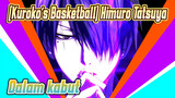 [Kuroko's Basketball] Himuro Tatsuya | Dalam kabut