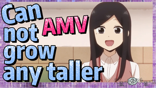 [My Sanpei is Annoying] AMV |  Can not grow any taller