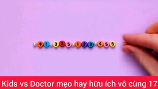 Kids vs Doctor mẹo hay hữu ích vô cùng #17