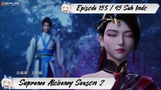 [ EPISODE 153 / 45 ] Supreme Alchemy Season 2 - 1080p Super Duper HD Sub Indo