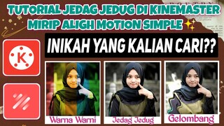 Tutorial Jedag Jedug Di Kinemaster Mirip Aligh Motion😊✨