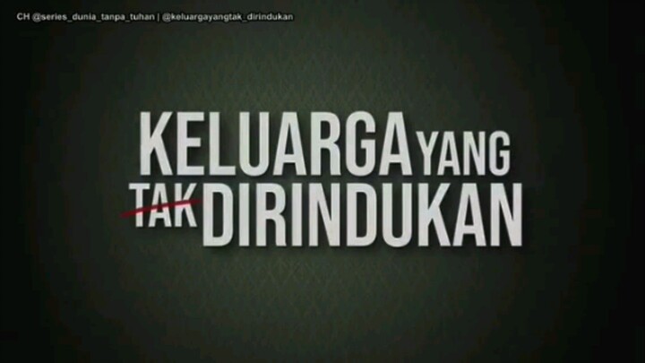 KELUARGA YANG TAK DI RINDUKAN EPISODE 22