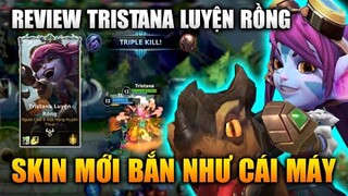 [LMHT Tốc Chiến] Tristana Luyện Rồng Skin Huyền Thoại Bắn Cực Cháy