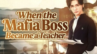 When The Mafia Boss Became A Teacher