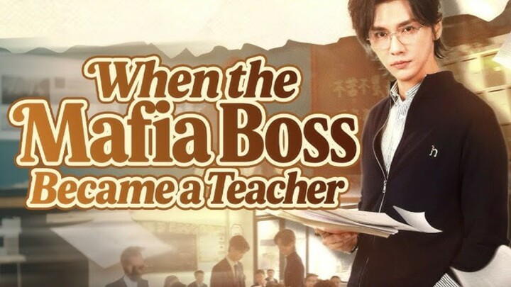 When The Mafia Boss Became A Teacher