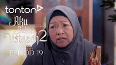 Aku Bukan Ustazah 2 Episod 19
