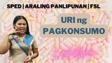 SPED | FSL | AP Uri ng Pagkonsumo