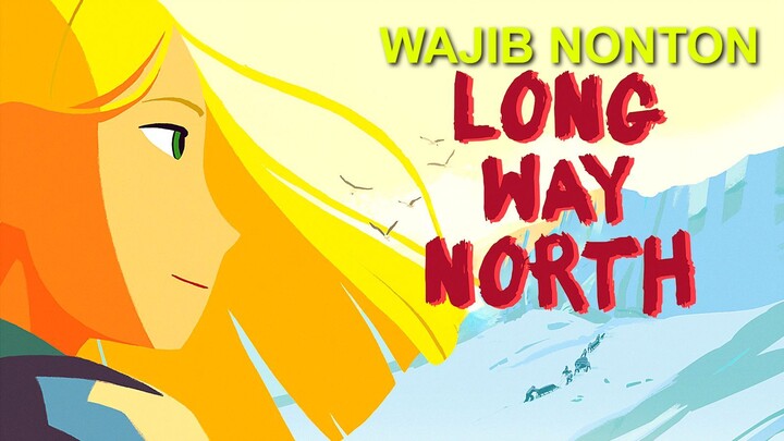 Long Way North (2015) SUB INDO