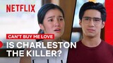 Is Charleston The Killer? | Can’t Buy Me Love | Netflix Philippines