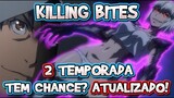2 TEMPORADA DE KILLING BITES - SERÁ QUE DA? (ATUALIZADO 2020)