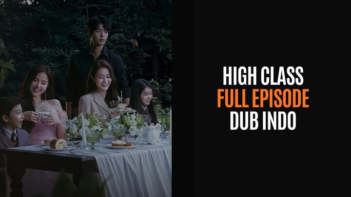 High Class Full Episode - Drakor Dub Indo